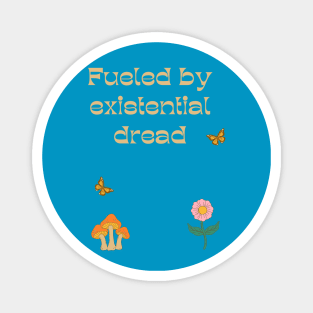 Fueled by Existential Dread Magnet